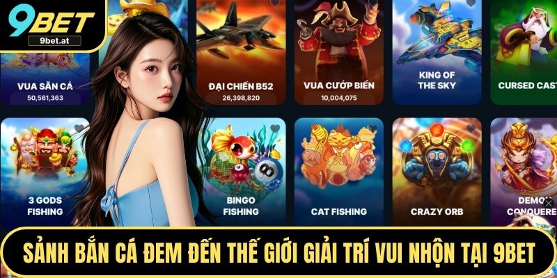 Sảnh bắn cá đem đến thế giới giải trí vui nhộn tại 9BET